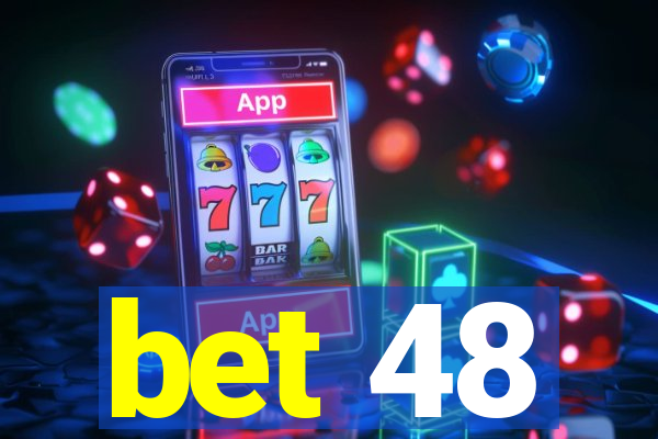 bet 48